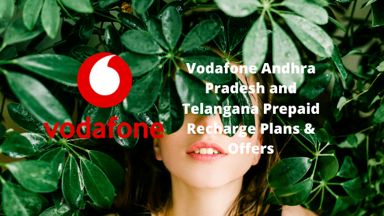 Vodafone Andhra Pradesh and Telangana Prepaid Recharge Plans & Offers