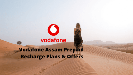 Vodafone Assam Prepaid Recharge Plans & Offers